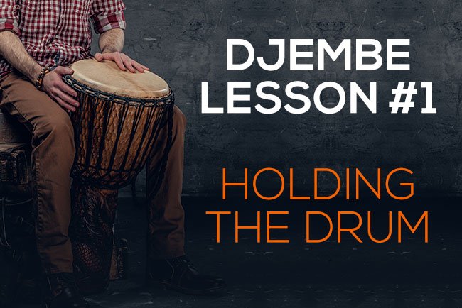 Djembe lesson - Holding the drum