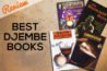 Best Djembe Book – Review of 4 Books About The Djembe